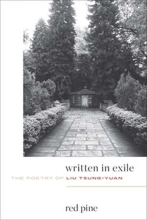 Written in Exile: The Poetry of Liu Tsung-Yuan de Liu Tsung-Yuan