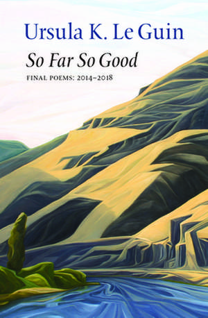 So Far So Good de Ursula K. Le Guin