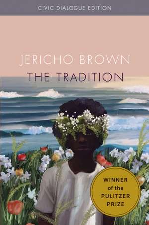 Tradition: Civic Dialog Edition de Jericho Brown