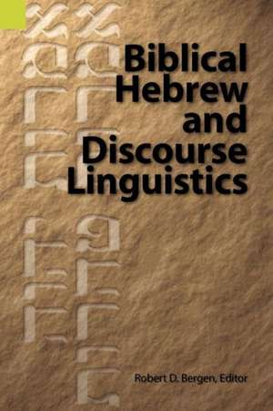 Biblical Hebrew and Discourse Linguistics de Robert L. Bergen