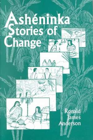 Asheninka Stories of Change de Ronald J. Anderson