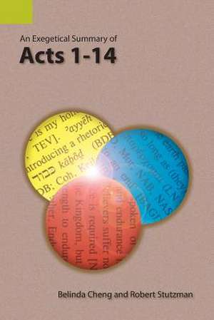 An Exegetical Summary of Acts 1-14 de Cheng, Belinda