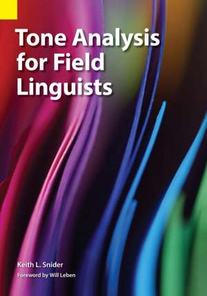 Tone Analysis for Field Linguists de Keith L Snider