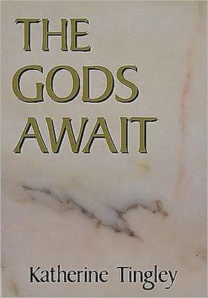 The Gods Await de Katherine Tingley