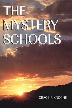 Knoche, G: Mystery Schools de Grace F Knoche