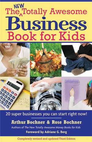 New Totally Awesome Business Book for Kids: Revised Edition de Arthur Bochner