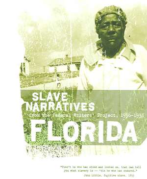 Florida Slave Narratives: Slave Narratives from the Federal Writers' Project 1936-1938 de Federal Writers' Project of the Works Pr