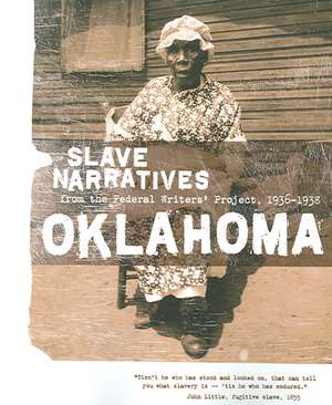 Oklahoma Slave Narratives: Slave Narratives from the Federal Writers' Project 1936-1938 de Federal Writers' Project of the Works Pr