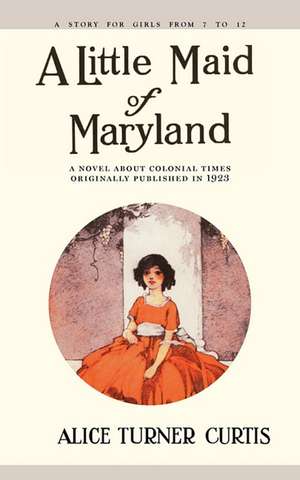 Little Maid of Maryland de Alice Turner Curtis