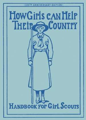 How Girls Can Help Their Country: The Original Girl Scout Handbook de W. J. Hoxie