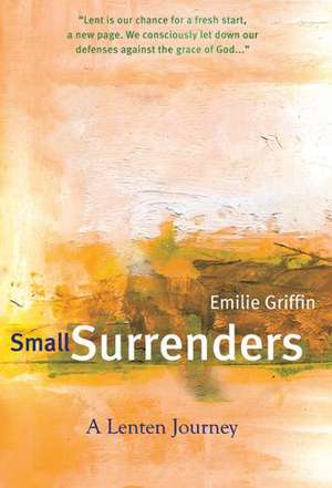 Small Surrenders de Emilie Griffin