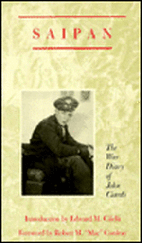 Saipan: The War Diary of John Ciardi de John Ciardi