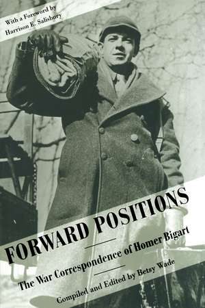 Forward Positions: The War Correspondence of Homer Bigart de Homer Bigart