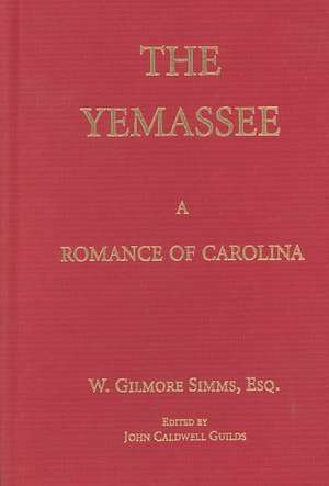 The Yemassee: A Romance of Carolina de William Gilmore Simms