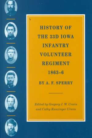 History of the 33d Iowa Infantry Volunteer Regiment, 1863–6 de A.F. Sperry