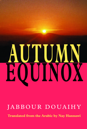 Autumn Equinox de Jabbour Douaihy