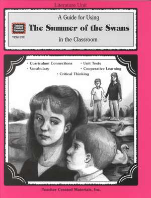 A Guide for Using Summer of the Swans in the Classroom: Critical Thinking Activities de Jane Pryne