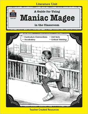 A Guide for Using Maniac Magee in the Classroom de Michael Levin