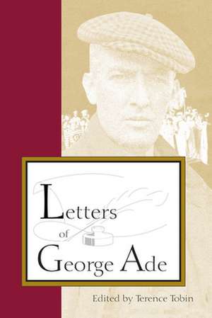 Letters of George Ade de Terrence Tobin