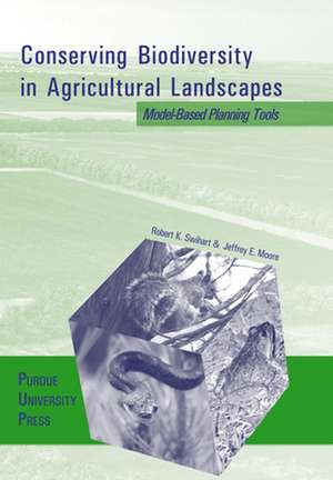 Conserving Biodiversity in Agricultural Landscapes: Model Based Planning Tools de Robert K. Swihart