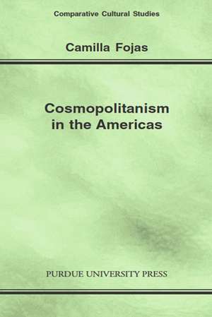 Cosmopolitanism in the Americas de Camilla Fojas