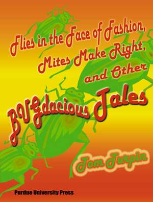 Flies in the Face of Fashion, Mites Make Rights, and Other Bugdacious Tales de Tom Turpin