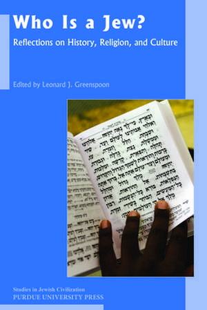 Who Is a Jew?: Reflections on History, Religion, and Culture de Leonard J. Greenspoon