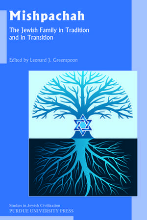 Mishpachah: The Jewish Family in Tradition and in Transition de Leonard J. Greenspoon