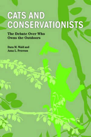 Cats and Conservationists de Dara M. Wald