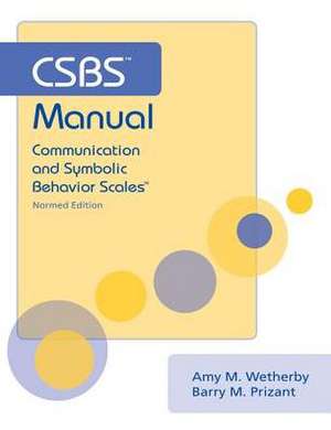 Csbs Manual: Communication and Symbolic Behavior Scales (Csbs), Normed Edition de Amy M. Wetherby