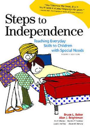 Steps to Independence: Teaching Everyday Skills to Children with Special Needs de Bruce L. Baker