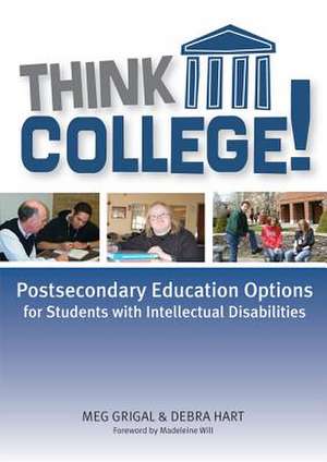 Think College!: Postsecondary Education Options for Students with Intellectual Disabilities de Meg Grigal