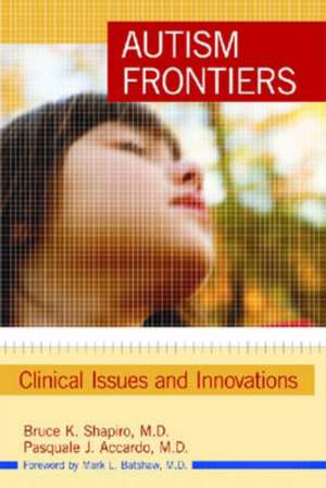 Autism Frontiers: Clinical Issues and Innovations de Mark L. Batshaw