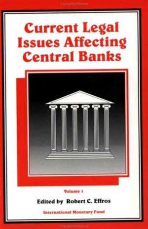 Effros, R: Current Legal Issues Affecting Central Banks de Robert C. Effros