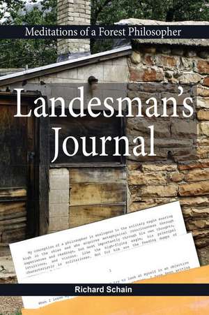 Landesman S Journal: Meditations of a Forest Philosopher de Richard Schain