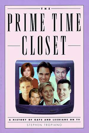 The Prime Time Closet: A History of Gays and Lesbians on TV de Stephen Tropiano