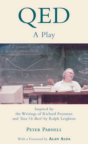 Qed: A Play Inspired by the Writings of Richard Feynman and Tuva or Bust! by Ralph Leighton de Peter Parnell