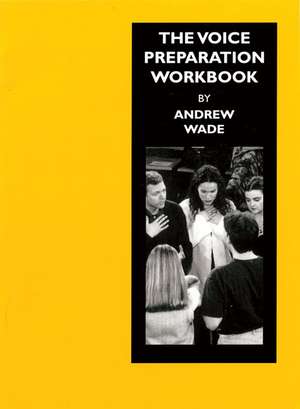 Voice Preparation Workbook de Andrew Wade
