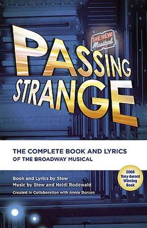 Passing Strange: The Complete Book and Lyrics of the Broadway Musical de Stew