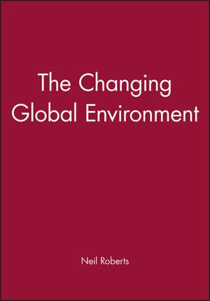 The Changing Global Environment de Roberts