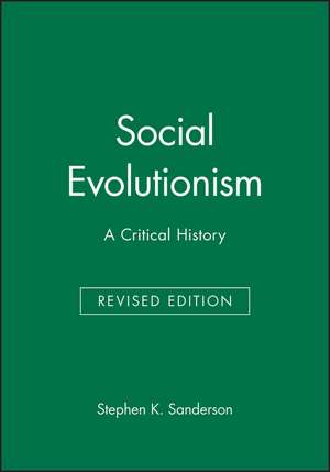 Social Evolutionism – a Critical History de SK Sanderson