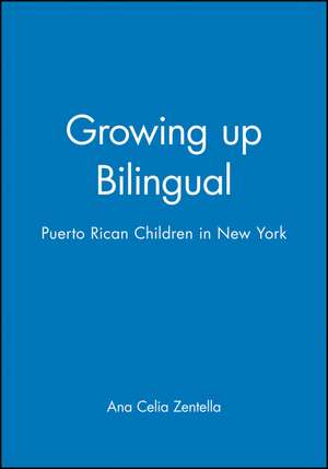 Growing Up Bilingual de Ana Cella Zentella