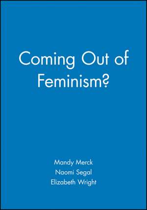 Coming Out of Feminism? de E Wright