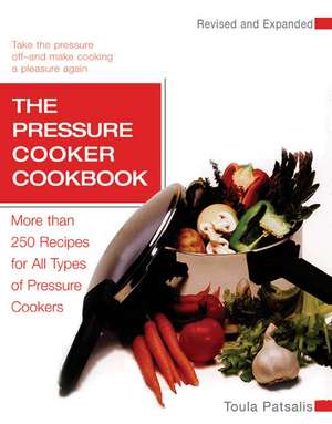 The Pressure Cooker Cookbook de Toula Patsalis