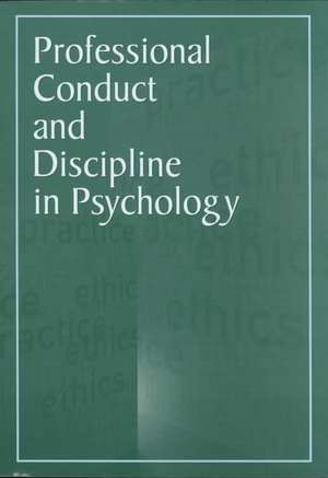 Professional Conduct and Discipline in Psychology de James R. P. Ogloff