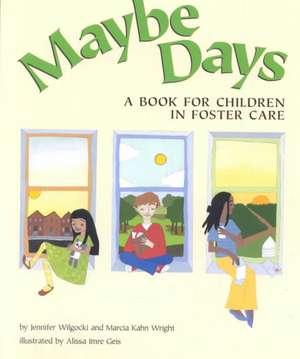 Maybe Days – A Book for Children in Foster Care de Jennifer Wilgocki