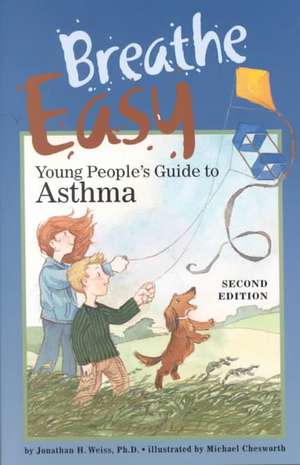 Breathe Easy, Young People's Guide to Asthma de Jonathan H. Weiss