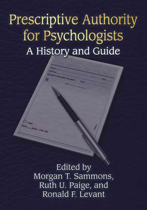 Prescriptive Authority for Psychologists: A History and Guide de Morgan T. Sammons