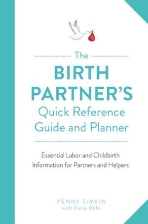 The Birth Partner's Quick Reference Guide and Planner de Penny Simkin