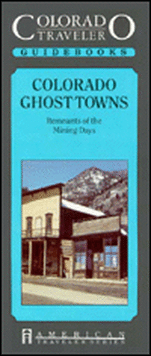 Colorado Ghost Towns de Carolyn Bauer